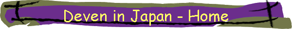 Deven in Japan - Home