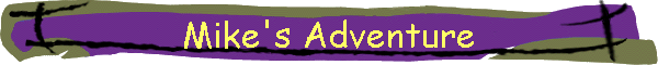 Mike's Adventure